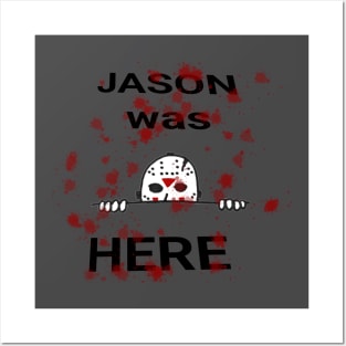 Jason was Here Posters and Art